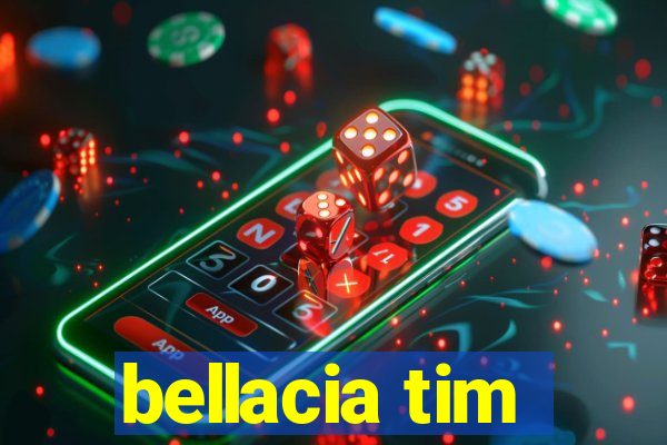 bellacia tim